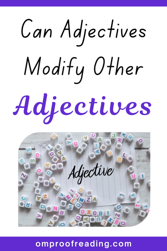 can-adjectives-modify-other-adjectives-om-proofreading