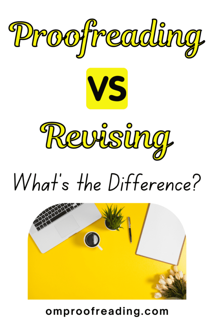 Proofreading Vs Revising Whats The Difference Om Proofreading