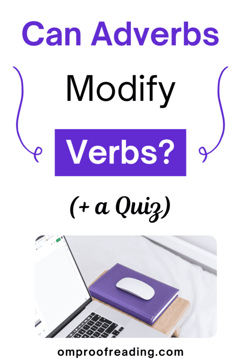 Can Adverbs Modify Verbs? (+ Examples and a Quiz) - Om Proofreading