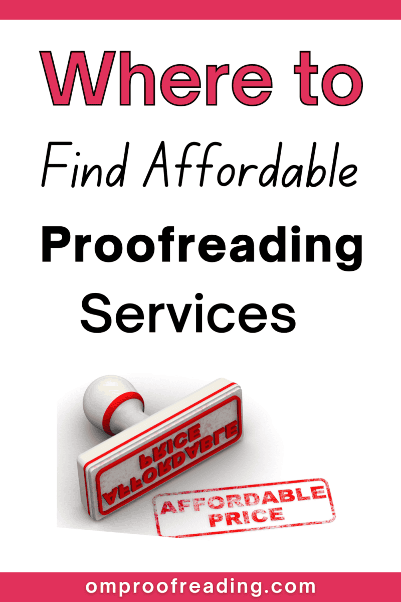 Where to Find Affordable Proofreading Services - Om Proofreading