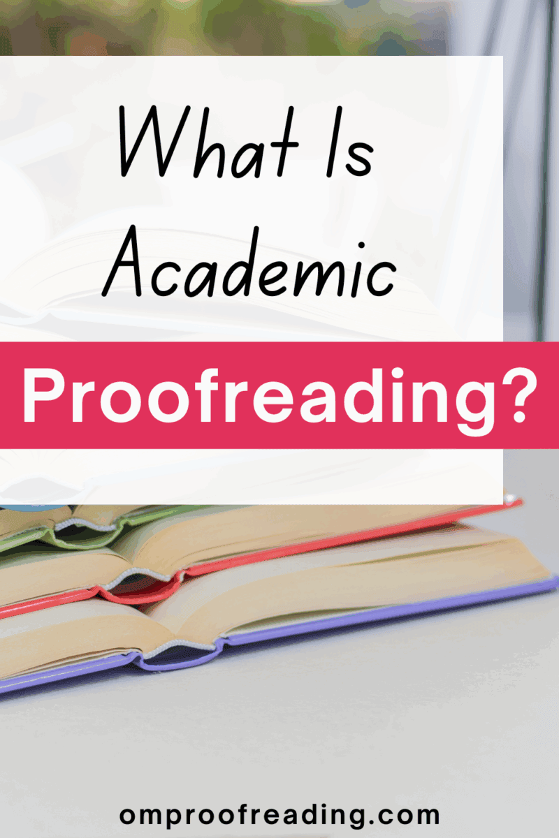 What Is Academic Proofreading? (+ Why It’s Important!) - Om Proofreading